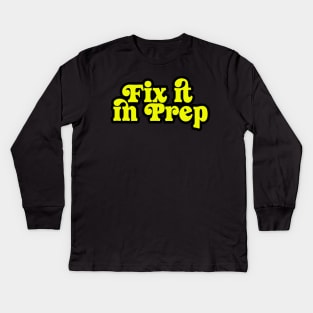 Fix it in prep Kids Long Sleeve T-Shirt